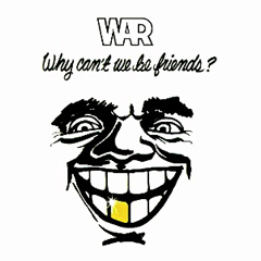War-WhyCan'tWeBeFriends